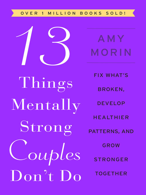 Title details for 13 Things Mentally Strong Couples Don't Do by Amy Morin - Available